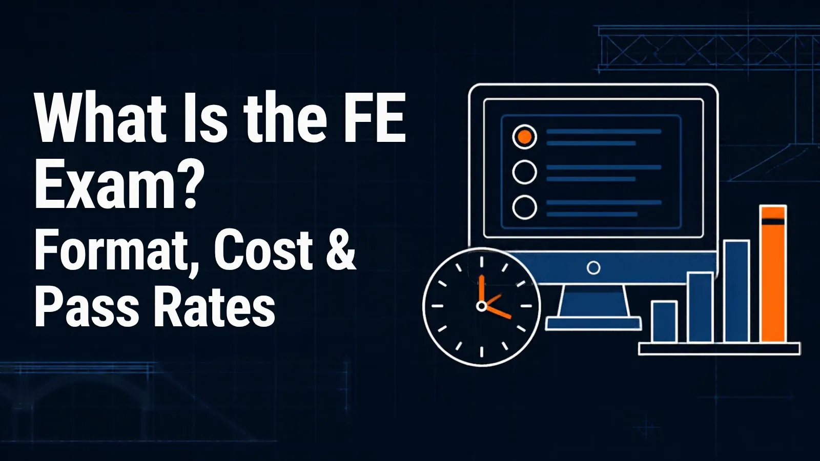 What Is the FE Exam? Format, Cost & Pass Rates